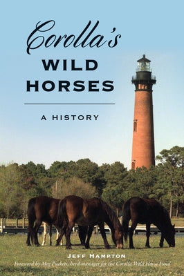 Corolla's Wild Horses: A History Paperback History Press