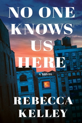 No One Knows Us Here Paperback Lake Union Publishing