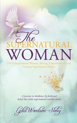 The Supernatural Woman Paperback Xulon Press