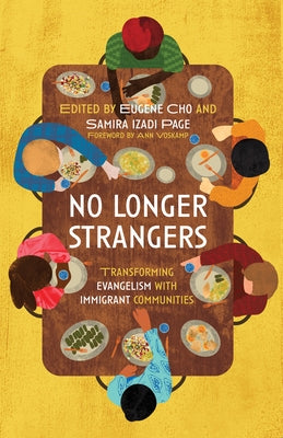 No Longer Strangers: Transforming Evangelism with Immigrant Communities Paperback William B. Eerdmans Publishing Company