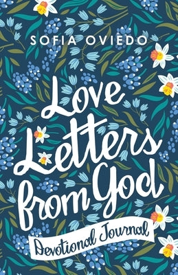 Love Letters from God: Devotional Journal by Oviedo, Sofia