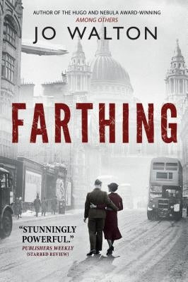 Farthing: A Story of a World That Could Have Been Paperback Tor Books