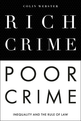 Rich Crime, Poor Crime: Inequality and the Rule of Law Paperback Emerald Publishing Limited