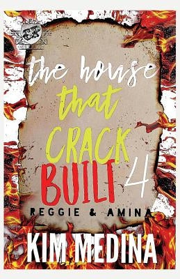 The House That Crack Built 4: Reggie & Amina (The Cartel Publications Presents) Paperback Cartel Publications