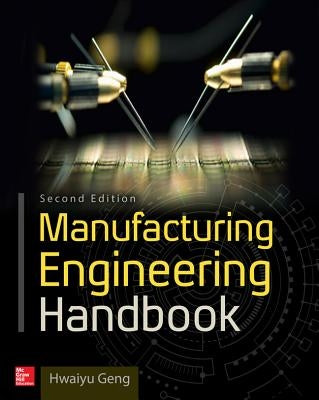 Manufacturing Engineering Handbook, Second Edition by Geng, Hwaiyu