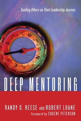Deep Mentoring: Guiding Others on Their Leadership Journey Paperback IVP Books