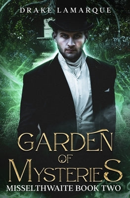 Garden of Mysteries: Misselthwaite book two by Lamarque, Drake