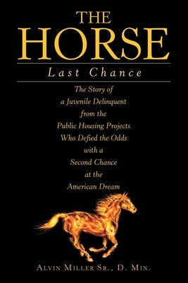 The Horse: Last Chance by Miller D. Min, Alvin, Sr.