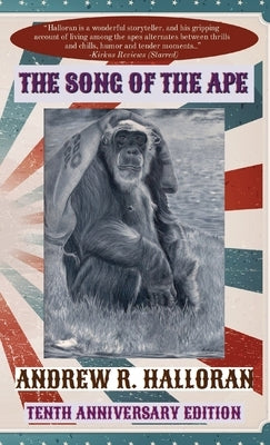 The Song of the Ape: Tenth Anniversary Edition by Halloran, Andrew R.