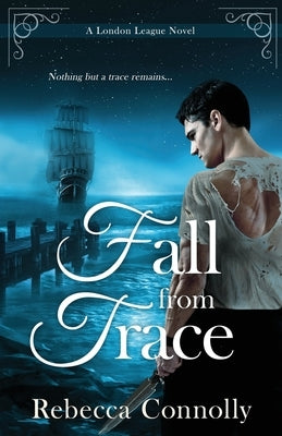 Fall From Trace by Connolly, Rebecca