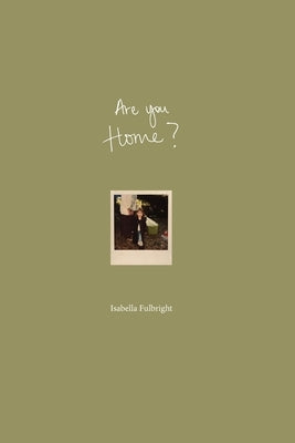 Are You Home? Paperback Isabella Fulbright