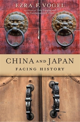 China and Japan: Facing History Belknap Press