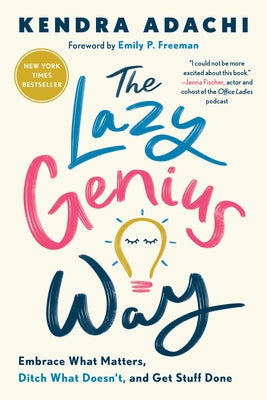 The Lazy Genius Way: Embrace What Matters, Ditch What Doesn't, and Get Stuff Done SureShot Books