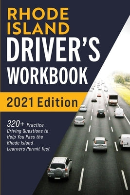 Rhode Island Driver's Workbook: 320+ Practice Driving Questions to Help You Pass the Rhode Island Learner's Permit Test by Prep, Connect