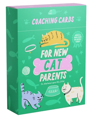 Coaching Cards for New Cat Parents: Advice and Inspiration from an Animal Expert by Lopez Bsc DVM, Marlena