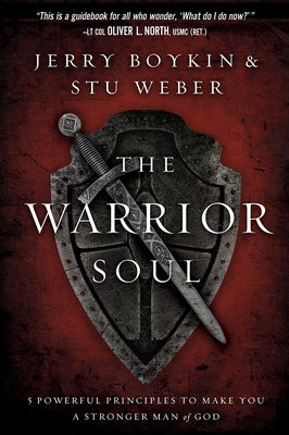 Warrior Soul: Five Powerful Principles to Make You a Stronger Man of God by Boykin, Jerry