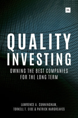 Quality Investing: Owning the Best Companies for the Long Term by Eide, Torkell T.