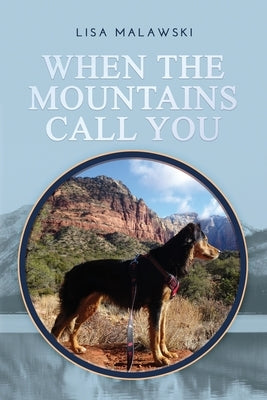 When the Mountains Call You Paperback Rosedog Books