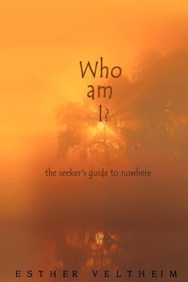 Who Am I?: The Seeker's Guide to Nowhere Paperback PaRama, LLC