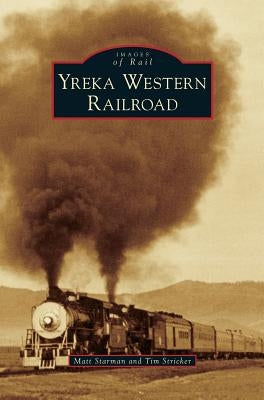 Yreka Western Railroad by Starman, Matt