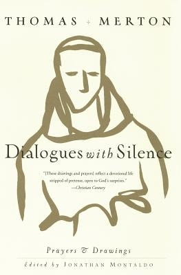 Dialogues with Silence: Prayers & Drawings by Merton, Thomas