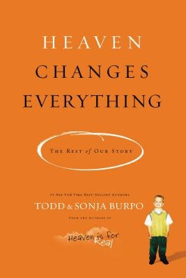 Heaven Changes Everything: The Rest of Our Story Paperback Thomas Nelson