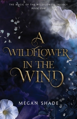 A Wildflower in the Wind Paperback Shade Made Publishing LLC