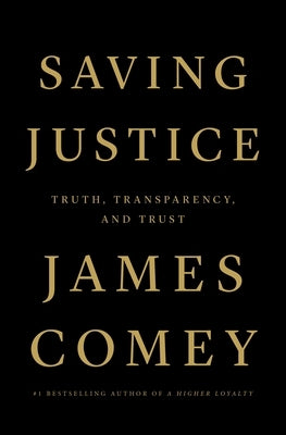 Saving Justice: Truth, Transparency, and Trust Paperback Flatiron Books