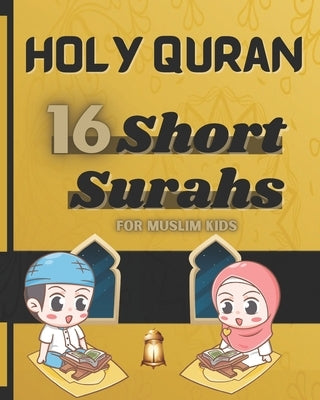 The Short Surahs of Holy Quran: for Muslim kids. Read and understand the holy book of Islam. Paperback Independently Published