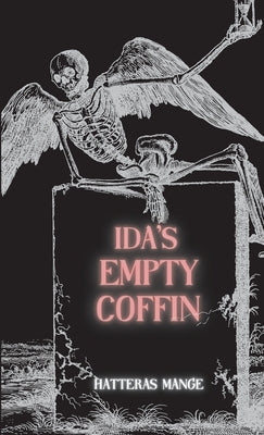 Ida's Empty Coffin by Mange, Hatteras