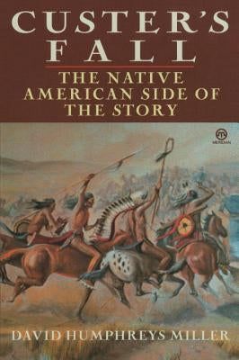 Custer's Fall: The Native American Side of the Story Paperback Plume Books