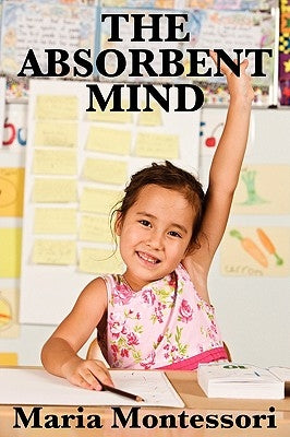 Paperback of The Absorbent Mind by Wilder Publications, showing the front cover with title and author details.