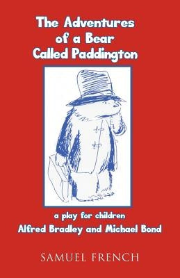 The Adventures of a Bear Called Paddington by Bradley, Alfred