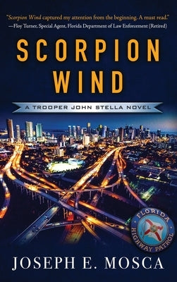 Scorpion Wind: A Trooper John Stella Novel by Mosca, Joseph E.