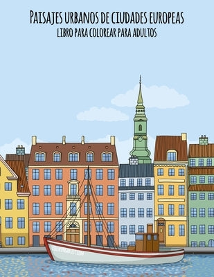 Paisajes urbanos de ciudades europeas libro para colorear para adultos by Snels, Nick