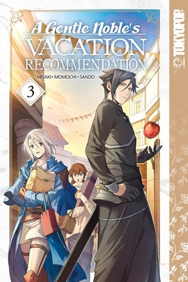 A Gentle Noble's Vacation Recommendation, Volume 3: Volume 3 by Momochi