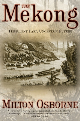 The Mekong: Turbulent Past, Uncertain Future Paperback Grove Press