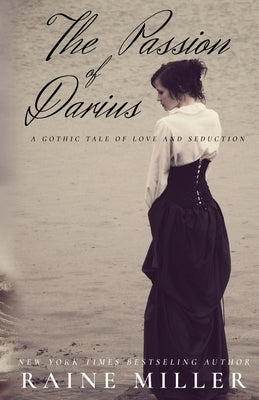 The Passion of Darius: A Gothic Tale of Love and Seduction Paperback Raine Miller Romance