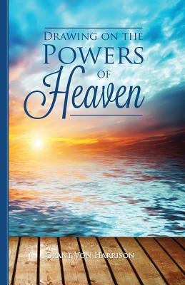 Drawing on the Powers of Heaven Paperback Ringmasters LLC