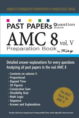 Past Papers Question Bank AMC8 [volume 5]: amc8 math preparation book Paperback Createspace Independent Publishing Platform