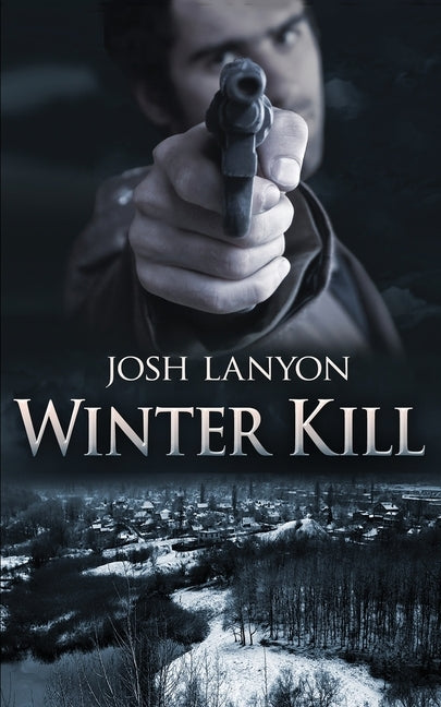 Winter Kill by Lanyon, Josh