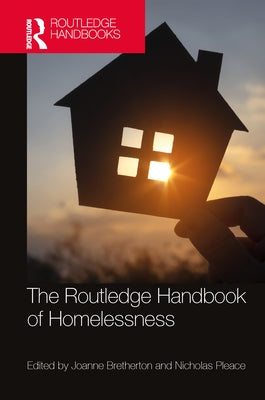 The Routledge Handbook of Homelessness by Bretherton, Joanne