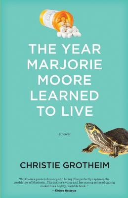 The Year Marjorie Moore Learned to Live Paperback Heliotrope Books LLC