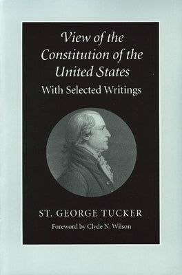 View of the Constitution of the United States: With Selected Writings Paperback Liberty Fund