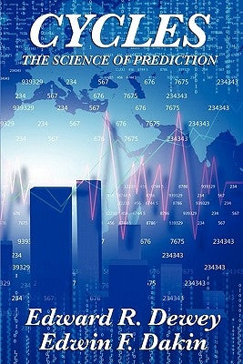 Cycles the Science of Prediction by Dewey, Edward R.