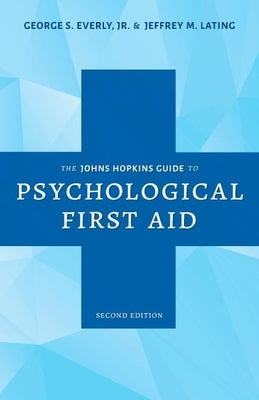 The Johns Hopkins Guide to Psychological First Aid Paperback Johns Hopkins University Press