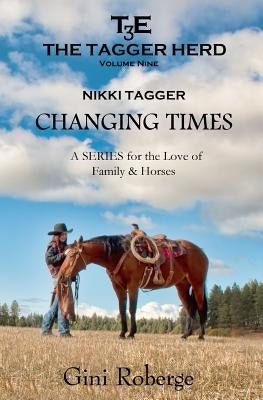 The Tagger Herd: Changing Times: Nikki Tagger by Roberge, Gini
