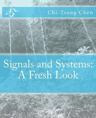Signals and Systems: A Fresh Look Paperback Createspace Independent Publishing Platform