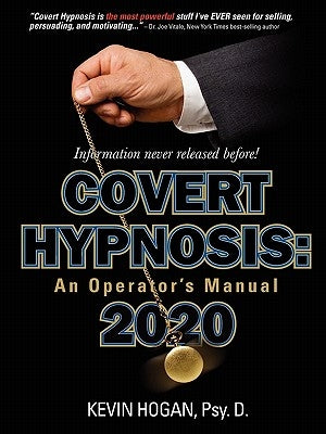 Covert Hypnosis 2020: An Operator's Manual by Hogan, Kevin