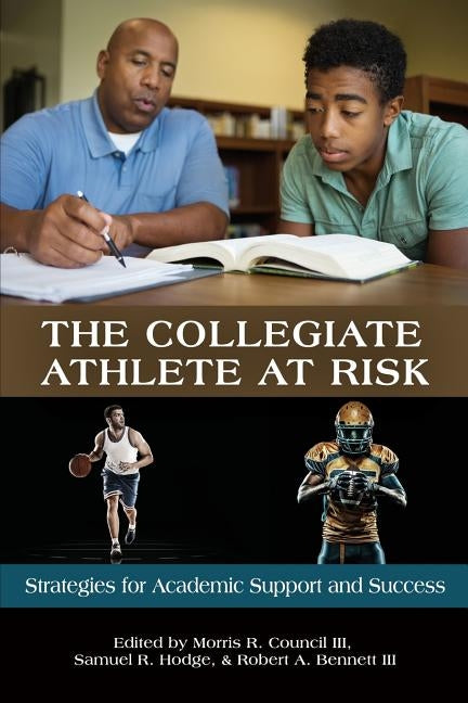 The Collegiate Athlete at Risk: Strategies for Academic Support and Success Paperback Information Age Publishing